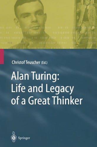 Alan Turing: life and legacy of a great thinker