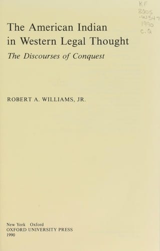 The American Indian in Western Legal Thought: The Discourses of Conquest