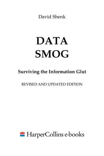 Data smog: surviving the information glut
