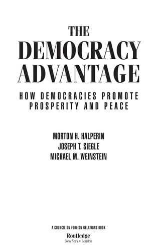 The democracy advantage: how democracies promote prosperity and peace
