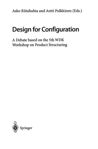Design for Configuration: A Debate based on the 5th WDK Workshop on Product Structuring
