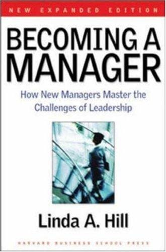 Becoming a Manager: How New Managers Master the Challenges of Leadership