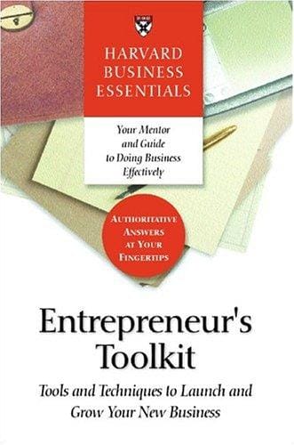 Entrepreneur's Toolkit: Tools and Techniques to Launch and Grow Your New Business (Harvard Business Essentials)