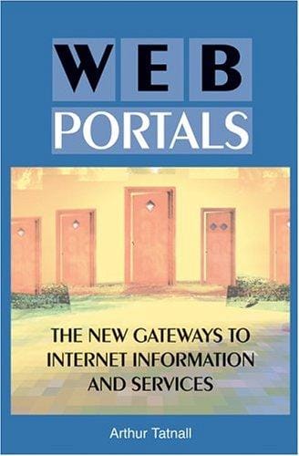 Web Portals:: The New Gateways to Internet Information and Services