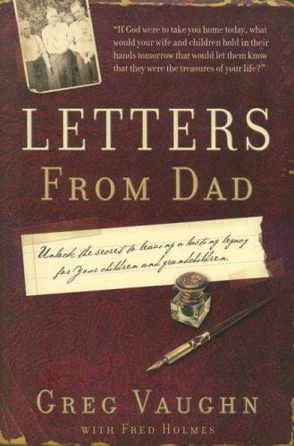 Letters from dad: how to leave a legacy of faith, hope, and love for your family
