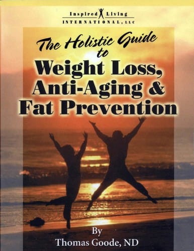 The Holistic Guide to Weight Loss, Anti-Aging and Fat Prevention