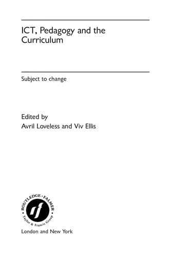 ICT, pedagogy, and the curriculum: subject to change