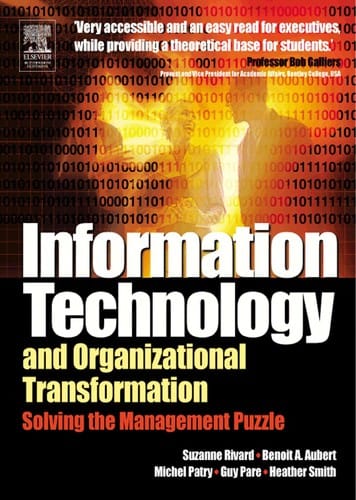 Information technology and organizational transformation: solving the management puzzle