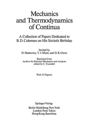 Mechanics and thermodynamics of continua: a collection of papers dedicated to B.D. Coleman on his sixtieth birthday