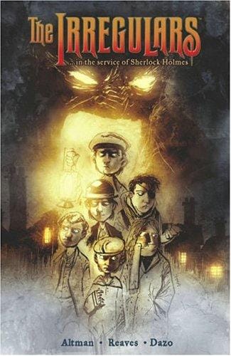 The Irregulars: --in the service of Sherlock Holmes