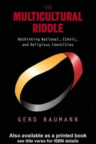 The multicultural riddle: rethinking national, ethnic, and religious identities