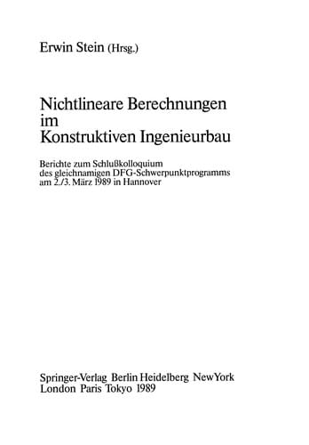 Nichtlineare Berechnungen im Konstruktiven Ingenieurbau: Berichte zum Schlu€kolloquium des gleichnamigen DFG-Schwerpunktprogramms am 2./3. März 1989 in Hannover