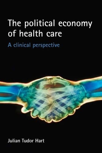 POLITICAL ECONOMY OF HEALTH CARE: A CLINICAL PERSPECTIVE.