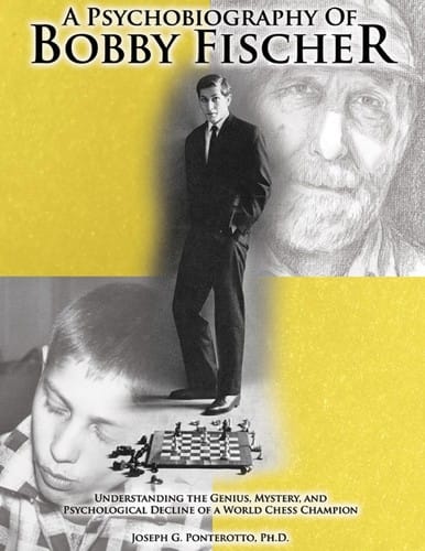 A psychobiography of Bobby Fischer: understanding the genius, mystery, and psychological decline of a world chess champion