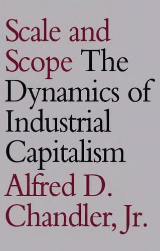 Scale and scope: the dynamics of industrial capitalism