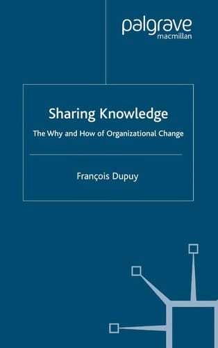SHARING KNOWLEDGE: THE WHY AND HOW OF ORGANISATIONAL CHANGE.