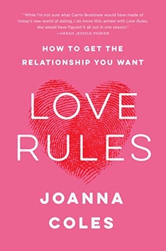 Love Rules: How to Get the Relationship You Want
