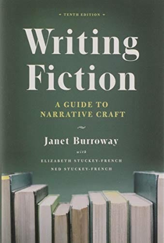 Writing Fiction, Tenth Edition: A Guide to Narrative Craft