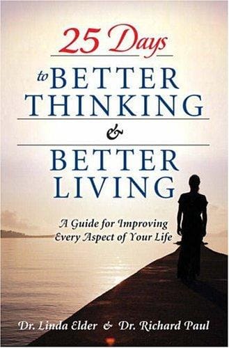 25 Days to Better Thinking and Better Living: A Guide  for Improving Every Aspect of Your Life
