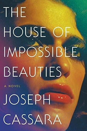 The House of Impossible Beauties: A Novel