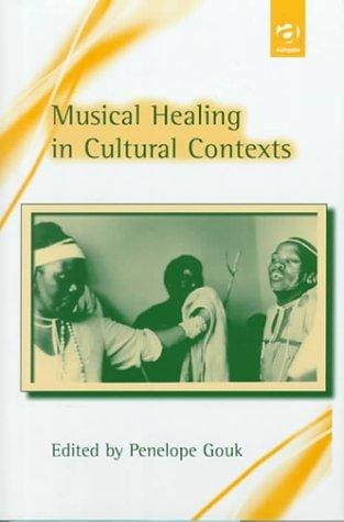 Musical Healing in Cultural Contexts (Music & Medicine) (Music & Medicine) (Music & Medicine)