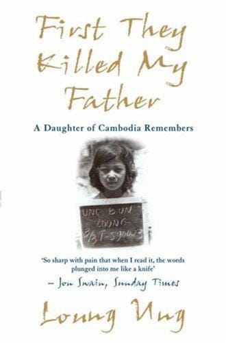 First They Killed My Father: A Daughter of Cambodia Remembers