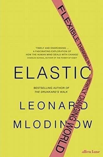 Elastic [Paperback] [Mar 20, 2018] MLODINOW LEONARD