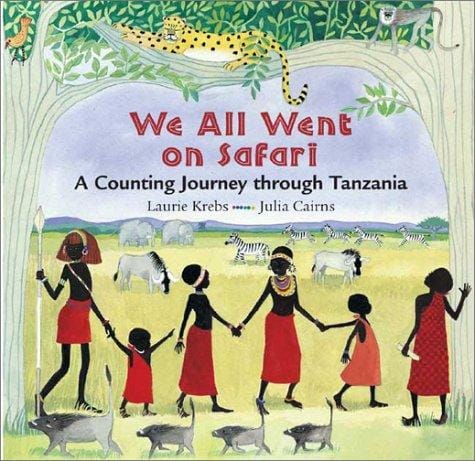 We All Went on Safari: A Counting Journey Through Tanzania (Travel the World) (Travel the World)
