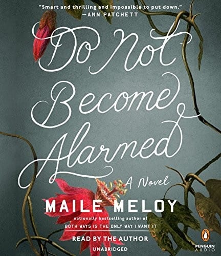 Do Not Become Alarmed: A Novel