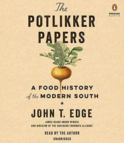 The Potlikker Papers: A Food History of the Modern South