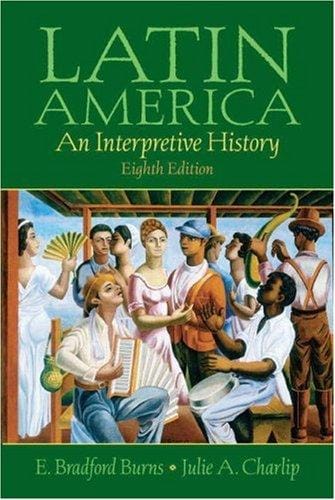 Latin America: A Concise Interpretive History (8th Edition)