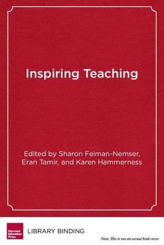 Inspiring Teaching: Preparing Teachers to Succeed in Mission-Driven Schools