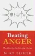 Beating Anger: The Eight-Point Plan for Coping with Rage
