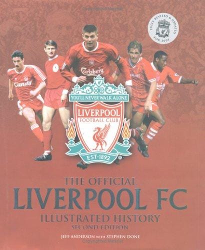 The Official Liverpool FC Illustrated History (Liverpool Fc)