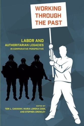Working through the Past: Labor and Authoritarian Legacies in Comparative Perspective