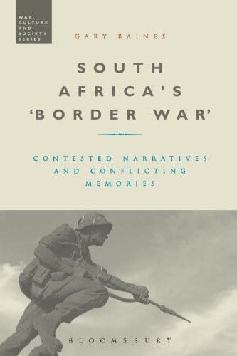 South Africa's 'Border War': Contested Narratives and Conflicting Memories