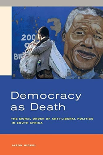 Democracy as Death: The Moral Order of Anti-Liberal Politics in South Africa