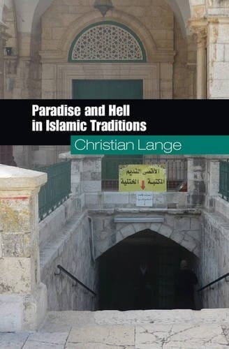 Paradise and Hell in Islamic Traditions