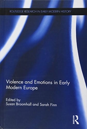 Violence and Emotions in Early Modern Europe