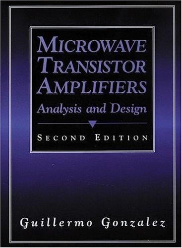 Microwave Transistor Amplifiers: Analysis and Design (2nd Edition)