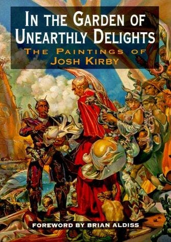 In The Garden Of Unearthly Delights: The Paintings of Josh Kirby