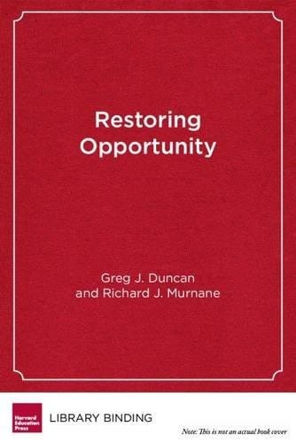 Restoring Opportunity: The Crisis of Inequality and the Challenge for American Education