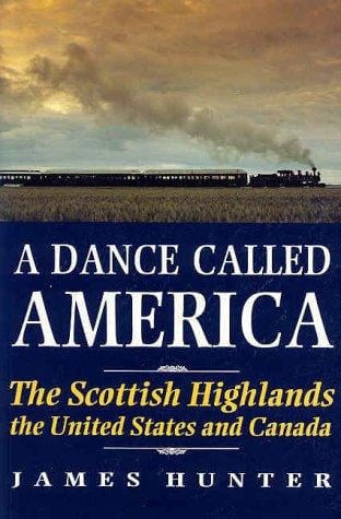 A Dance Called America: The Scottish Highlands, the U. S. and Canada
