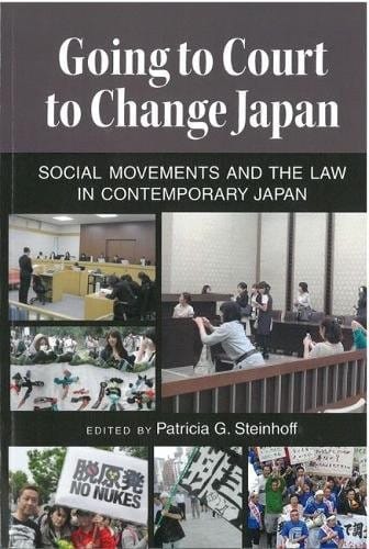 Going to Court to Change Japan: Social Movements and the Law in Contemporary Japan