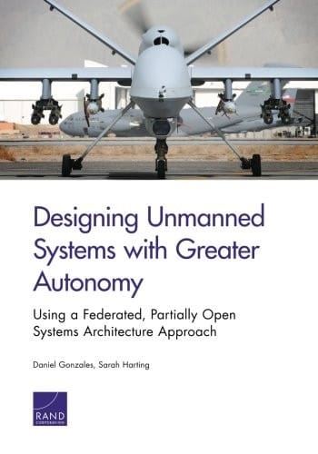 Designing Unmanned Systems with Greater Autonomy: Using a Federated, Partially Open Systems Architecture Approach