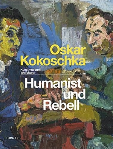Oskar Kokoschka: Humanist und Rebell