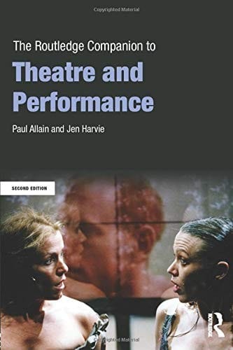 The Routledge Companion to Theatre and Performance