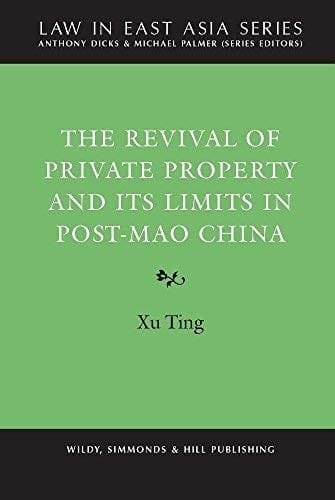 The Revival of Private Property and its Limits in Post-Mao China