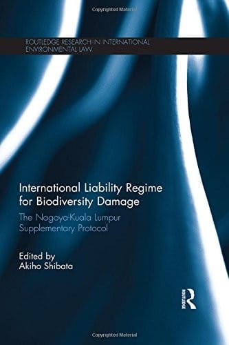 International Liability Regime for Biodiversity Damage: The Nagoya-Kuala Lumpur Supplementary Protocol