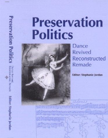 Preservation Politics: Dance Revived, Reconstructed, Remade